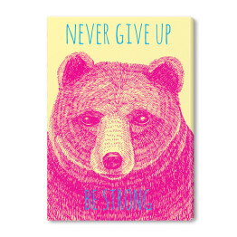 "Nigdy się nie poddawaj, bądź silny" - typografia z różowym niedźwiedziem