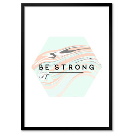 "Bądź silny" - cytat na pastelowym płynnym tle
