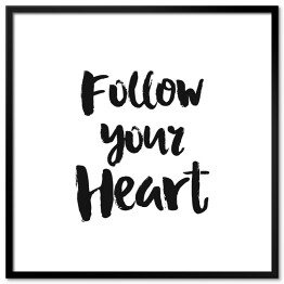 "Słuchaj głosu serca" - inspirujący napis