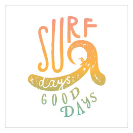 "Dni surfowania - dobre dni" - typografia nawiązująca do surfingu