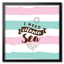 "Potrzebuję morskich witamin" - inspiracyjny cytat na kolorowym tle