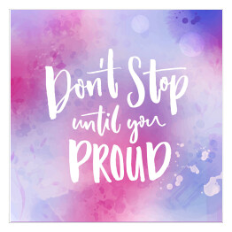 "Nie przestawaj dopóki nie będziesz dumny" - motywacyjny cytat na fioletowym tle 