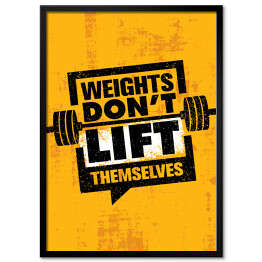 "Ciężary same się nie podniosą" - motywująca typografia fitness