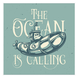 "Ocean wzywa" - typografia z rysunkem łodzi podwodnej