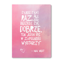 Hasło motywacyjne - cytat Mae West
