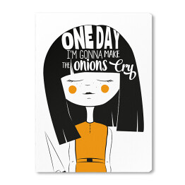 "One day I am gonna make onions cry" - typografia