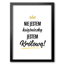"Nie jestem księżniczką jestem Królową!" - typografia z żółtym akcentem