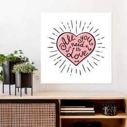 Plakat samoprzylepny "Wszystko czego potrzebujesz to milość" - napis w różowym sercu