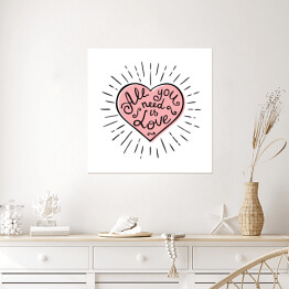 Plakat samoprzylepny "Wszystko czego potrzebujesz to milość" - napis w różowym sercu