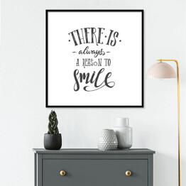 Plakat w ramie "Zawsze jest powód, aby się uśmiechnąć" - typografia na białym tle