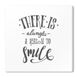 Obraz na płótnie "Zawsze jest powód, aby się uśmiechnąć" - typografia na białym tle