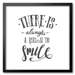 "Zawsze jest powód, aby się uśmiechnąć" - typografia na białym tle