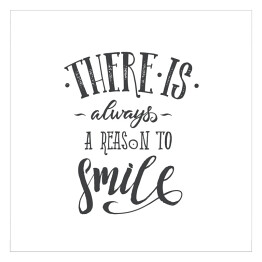 Plakat samoprzylepny "Zawsze jest powód, aby się uśmiechnąć" - typografia na białym tle