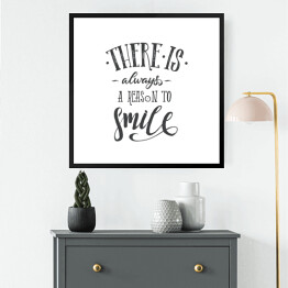 Obraz w ramie "Zawsze jest powód, aby się uśmiechnąć" - typografia na białym tle