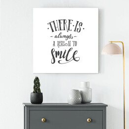 Obraz na płótnie "Zawsze jest powód, aby się uśmiechnąć" - typografia na białym tle
