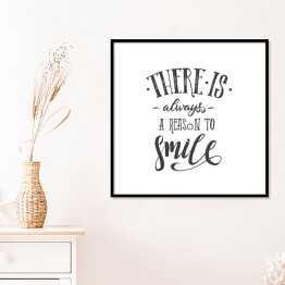 Plakat w ramie "Zawsze jest powód, aby się uśmiechnąć" - typografia na białym tle