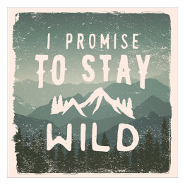 "Obiecuję, że pozostanę dziki" - cytat na tle gór
