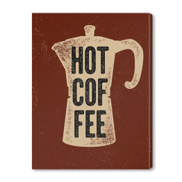 Obraz na płótnie Dzbanek z napisem "Hot coffee" - ilustracja