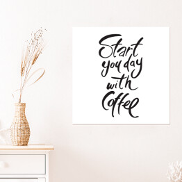 Plakat samoprzylepny "Zacznij swój dzień od kawy" - napis