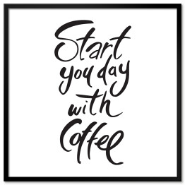 Plakat w ramie "Zacznij swój dzień od kawy" - napis