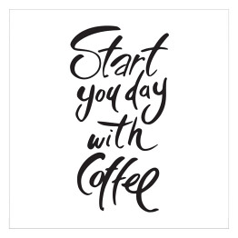 Plakat samoprzylepny "Zacznij swój dzień od kawy" - napis