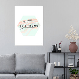 Plakat samoprzylepny "Bądź silny" - cytat na pastelowym płynnym tle