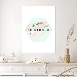 Plakat "Bądź silny" - cytat na pastelowym płynnym tle