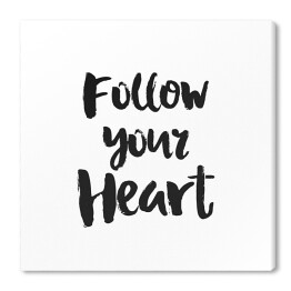 Obraz na płótnie "Słuchaj głosu serca" - inspirujący napis