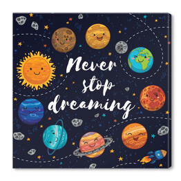 Obraz na płótnie "Nigdy nie przestawaj marzyć" - ilustracja