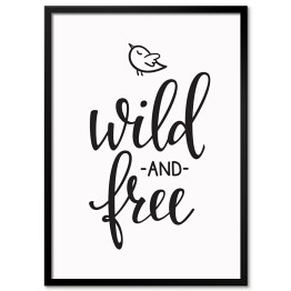 Plakat w ramie "Dziki i wolny" - typografia
