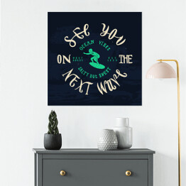 Plakat samoprzylepny "Do zobaczenia na następnej fali" - napis na tle fal oceanu