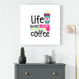 Obraz na płótnie "Życie zaczyna się po kawie" - kolorowa typografia