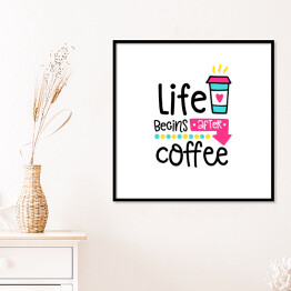 Plakat w ramie "Życie zaczyna się po kawie" - kolorowa typografia