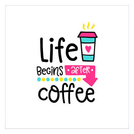 Plakat samoprzylepny "Życie zaczyna się po kawie" - kolorowa typografia