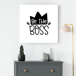 Obraz na płótnie "Bądź szefem" - typografia