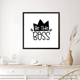Obraz w ramie "Bądź szefem" - typografia