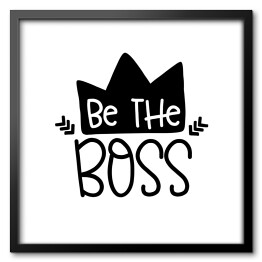 Obraz w ramie "Bądź szefem" - typografia