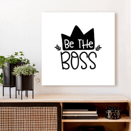 Obraz na płótnie "Bądź szefem" - typografia