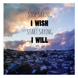 Plakat samoprzylepny "Przestań mówić CHCIAŁBYM i mów ZROBIĘ" - cytat na tle chmur