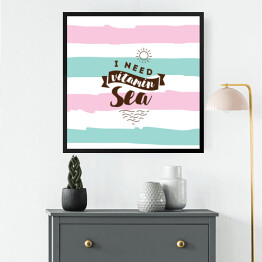 Obraz w ramie "Potrzebuję morskich witamin" - inspiracyjny cytat na kolorowym tle
