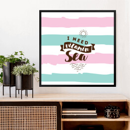 Obraz w ramie "Potrzebuję morskich witamin" - inspiracyjny cytat na kolorowym tle