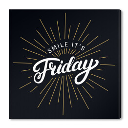 Obraz na płótnie "Uśmiechnij się, jest piątek" - napis na czarnym tle