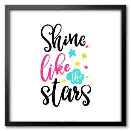 Obraz w ramie "Zabłyśnij jak gwiazdy" - typografia z kolorowymi gwiazdkami