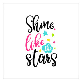 Plakat samoprzylepny "Zabłyśnij jak gwiazdy" - typografia z kolorowymi gwiazdkami