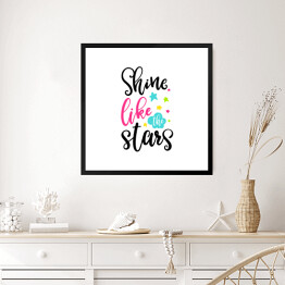 Obraz w ramie "Zabłyśnij jak gwiazdy" - typografia z kolorowymi gwiazdkami