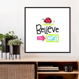 Plakat w ramie "Uwierz, potrafisz" - kolorowy napis motywacyjny