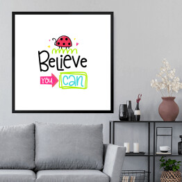 Obraz w ramie "Uwierz, potrafisz" - kolorowy napis motywacyjny