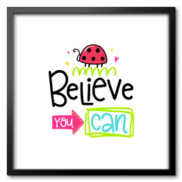Obraz w ramie "Uwierz, potrafisz" - kolorowy napis motywacyjny