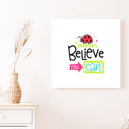 Obraz na płótnie "Uwierz, potrafisz" - kolorowy napis motywacyjny