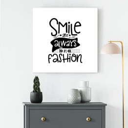 Obraz na płótnie "Uśmiech jest zawsze w modzie" - typografia
